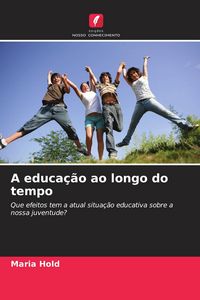 Produktbild: A educa&ccedil;&atilde;o ao longo do tempo