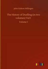 Produktbild: The History of Duelling (in two volumes) Vol I