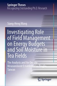 Produktbild: Investigating Role of Field Management on Energy Budgets and Soil Moisture in Tea Fields