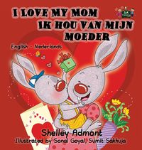 Bild vom Artikel I Love My Mom Ik hou van mijn moeder vom Autor Shelley Admont