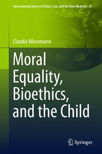 Produktbild: Moral Equality, Bioethics, and the Child