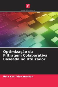 Produktbild: Optimiza&ccedil;&atilde;o da Filtragem Colaborativa Baseada no Utilizador