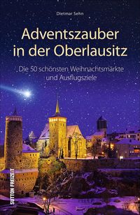 Bild vom Artikel Adventszauber in der Oberlausitz vom Autor Dietmar Sehn