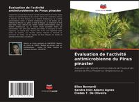 Produktbild: &Eacute;valuation de l'activit&eacute; antimicrobienne du Pinus pinaster