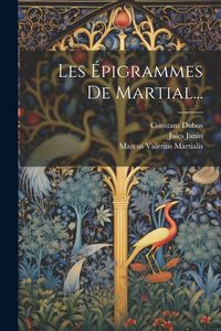 Produktbild: Les &Eacute;pigrammes De Martial...