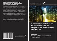 Produktbild: El desarrollo del sistema de superposici&oacute;n de im&aacute;genes en aplicaciones biom&eacute;dicas