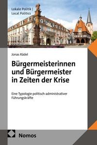 Produktbild: B&uuml;rgermeisterinnen und B&uuml;rgermeister in Zeiten der Krise