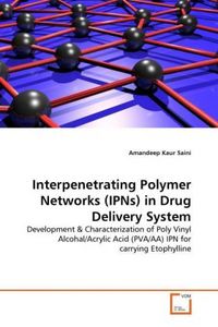 Produktbild: Kaur Saini, A: Interpenetrating Polymer Networks (IPNs) in D