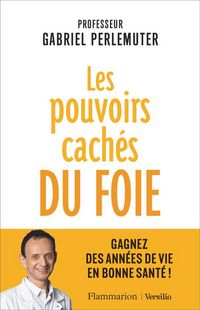 Produktbild: Les pouvoirs cach&eacute;s du foie