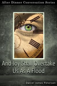 Produktbild: And Joy Shall Overtake Us As A Flood (After Dinner Conversation, #69)