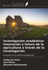 Produktbild: Investigaci&oacute;n acad&eacute;mica: innovaci&oacute;n y futuro de la agricultura a trav&eacute;s de la investigaci&oacute;n