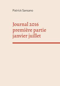 Produktbild: Journal 2016 premi&egrave;re partie janvier juillet