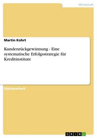 Produktbild: Kundenr&uuml;ckgewinnung - Eine systematische Erfolgsstrategie f&uuml;r Kreditinstitute