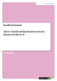 Produktbild: Aktive Satellitenbildaufnahmesysteme (Radar-Satelliten) II