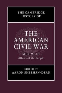 Produktbild: Cambridge History of the American Civil War: Volume 3, Affairs of the People