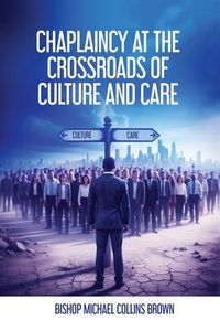 Produktbild: Chaplaincy At The Crossroads Of Culture & Care