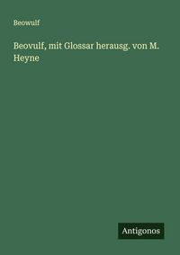 Produktbild: Beovulf, mit Glossar herausg. von M. Heyne