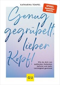 Produktbild: Genug gegr&uuml;belt, lieber Kopf!