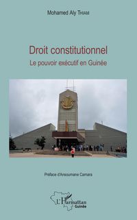 Produktbild: Droit constitutionnel. Le pouvoir ex&eacute;cutif en Guin&eacute;e