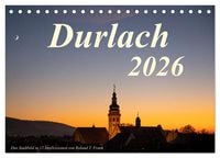 Produktbild: Durlach, das Stadtbild in 12 Impressionen (Tischkalender 2026 DIN A5 quer), CALVENDO Monatskalender