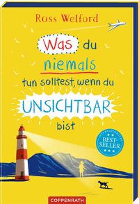 Bild vom Artikel Was du niemals tun solltest, wenn du unsichtbar bist vom Autor Ross Welford
