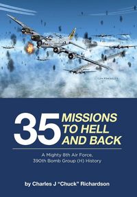Produktbild: 35 Missions to Hell and Back: A Mighty 8th Air Force, 390th Bomb Group (H) History