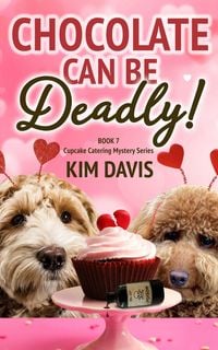 Produktbild: Chocolate Can Be Deadly (Cupcake Catering Mystery Series, #7)
