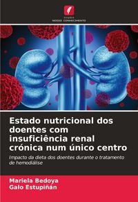 Produktbild: Estado nutricional dos doentes com insufici&ecirc;ncia renal cr&oacute;nica num &uacute;nico centro