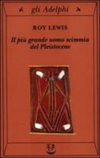 Produktbild: Il pi&ugrave; grande uomo scimmia del pleistocene