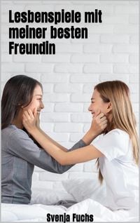 Produktbild: Lesbenspiele mit meiner besten Freundin