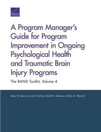 Produktbild: A Program Manager's Guide for Program Improvement in Ongoing Psychological Health and Traumatic Brain Injury Programs