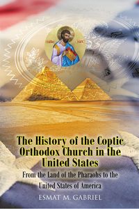 Produktbild: The History of the Coptic Orthodox Church in the United States