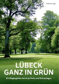 Bild vom Artikel Lübeck ganz in Grün vom Autor Eckhard Lange