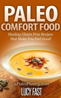 Produktbild: Paleo Comfort Food: Healing Gluten Free Recipes that Make You Feel Good! (Paleo Diet Solution Series)