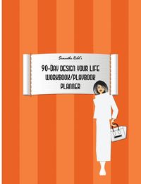 Produktbild: Samantha Kidd's 90-Day Design Your Life Workbook/Playbook/Planner