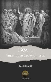 Produktbild: I AM ....: The Hidden Glory of Jesus