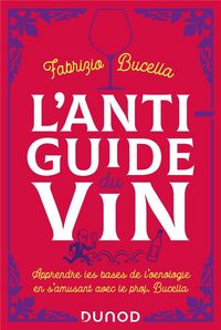 Produktbild: L'anti-guide du vin : ce que les autres livres ne vous disent pas !