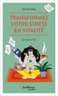 Produktbild: Transformez votre stress en vitalit&eacute; : la voie du Tao