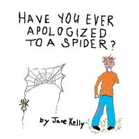 Produktbild: Have You Ever Apologized to a Spider?