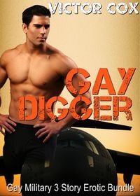 Produktbild: Gay Digger (3 Story Erotic Military Bundle)