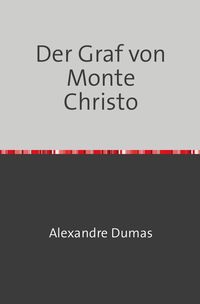 Bild vom Artikel Der Graf von Monte Christo vom Autor Alexander Dumas