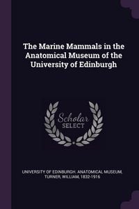 Produktbild: The Marine Mammals in the Anatomical Museum of the University of Edinburgh