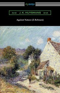 Produktbild: Against Nature (&Agrave; Rebours)