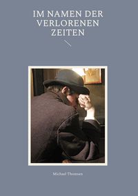 Produktbild: Im Namen der verlorenen Zeiten