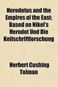 Produktbild: Herodotus and the Empires of the East; Based on Nikel's Herodot Und Die Keilschriftforschung