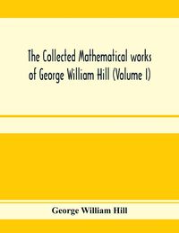 Produktbild: The collected mathematical works of George William Hill (Volume I)