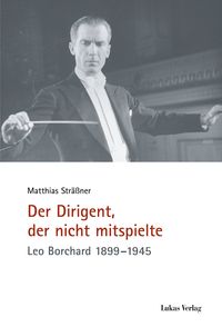 Bild vom Artikel Der Dirigent, der nicht mitspielte vom Autor Matthias Strässner