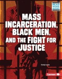 Produktbild: Mass Incarceration, Black Men, and the Fight for Justice