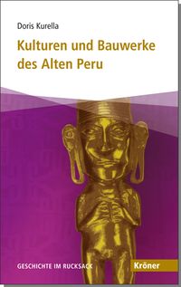 Bild vom Artikel Kulturen und Bauwerke des Alten Peru vom Autor Doris Kurella