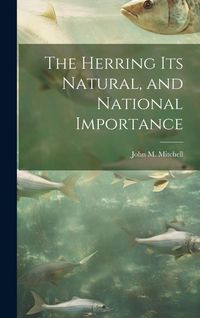 Produktbild: The Herring Its Natural, and National Importance